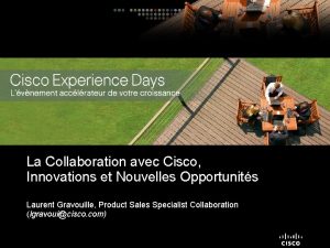 La Collaboration avec Cisco Innovations et Nouvelles Opportunits