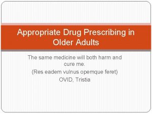 Appropriate Drug Prescribing in Older Adults The same