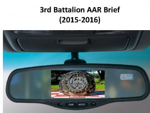 3 rd Battalion AAR Brief 2015 2016 3