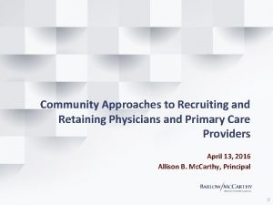 Community Approaches to Recruiting and Retaining Physicians and