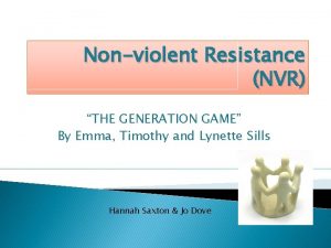 Nonviolent Resistance NVR THE GENERATION GAME By Emma