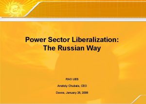 Power Sector Liberalization The Russian Way RAO UES
