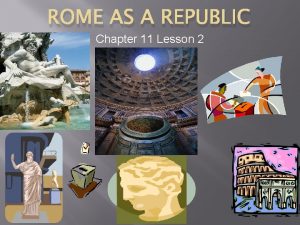 ROME AS A REPUBLIC Chapter 11 Lesson 2