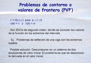 Problemas de contorno o valores de frontera PVF