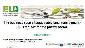 The business case of sustainable land management ELD