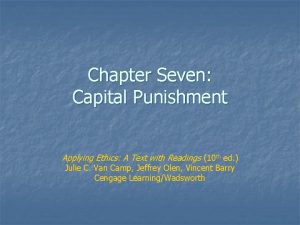 Chapter Seven Capital Punishment Applying Ethics A Text