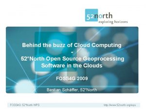 Behind the buzz of Cloud Computing 52North Open