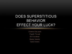 DOES SUPERSTITIOUS BEHAVIOR EFFECT YOUR LUCK Charles De