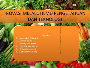 INOVASI MELALUI ILMU PENGETAHUAN DAN TEKNOLOGI 1 2