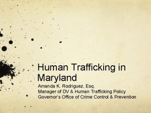 Human Trafficking in Maryland Amanda K Rodriguez Esq