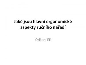 Jak jsou hlavn ergonomick aspekty runho nad Cvien