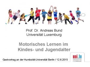 Prof Dr Andreas Bund Universitt Luxemburg Motorisches Lernen