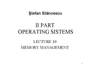 tefan Stncescu II PART OPERATING SISTEMS LECTURE 10
