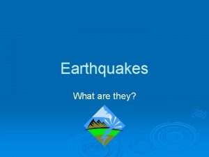 Earthquakes What are they Bellringer Most of Hawaiis