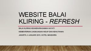 WEBSITE BALAI KLIRING REFRESH BALAI KLIRING KEANEKARAGAMAN HAYATI