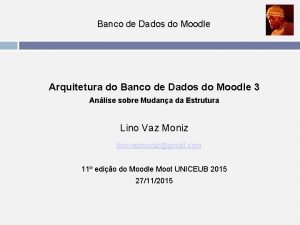 Banco de Dados do Moodle Arquitetura do Banco