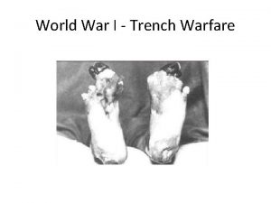 World War I Trench Warfare World War I