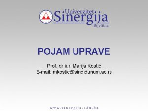 POJAM UPRAVE Prof dr iur Marija Kosti Email