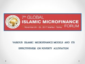 VARIOUS ISLAMIC MICROFINANCE MODELS AND ITS EFFECTIVENESS ON