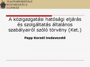 A kzigazgatsi hatsgi eljrs s szolgltats ltalnos szablyairl