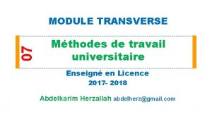 07 MODULE TRANSVERSE Mthodes de travail universitaire Enseign