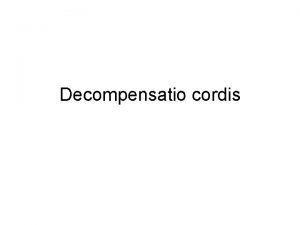 Decomp cordis