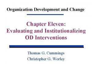 Organization Development and Change Chapter Eleven Evaluating and