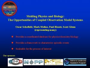 Melding Physics and Biology The Opportunities of Coupled