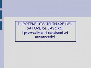 IL POTERE DISCIPLINARE DEL DATORE DI LAVORO i