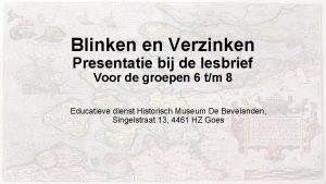 Blinken en Verzinken Presentatie bij de lesbrief Voor