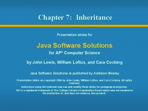 Chapter 7 Inheritance Presentation slides for Java Software