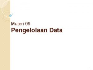 Materi 09 Pengelolaan Data 1 Pengelolaan Data Knowledge