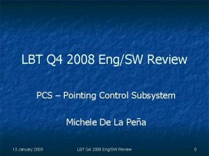 LBT Q 4 2008 EngSW Review PCS Pointing