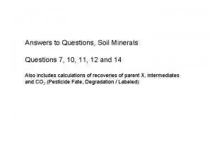 Answers to Questions Soil Minerals Questions 7 10