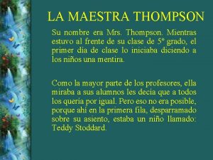 LA MAESTRA THOMPSON Su nombre era Mrs Thompson