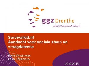 Survivalkid nl Aandacht voor sociale steun en vroegdetectie