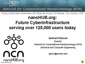 Network for Computational Nanotechnology NCN Purdue Norfolk State