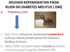 ASUHAN KEPERAWATAN PADA KLIEN DG DIABETES MELITUS DM