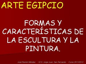 ARTE EGIPCIO FORMAS Y CARACTERSTICAS DE LA ESCULTURA