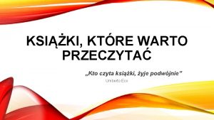 KSIKI KTRE WARTO PRZECZYTA Kto czyta ksiki yje