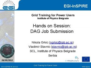 EGIIn SPIRE Grid Training for Power Users Institute