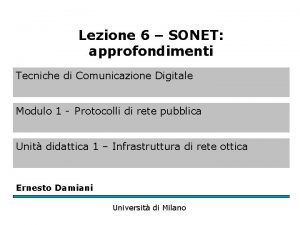 Lezione 6 SONET approfondimenti Tecniche di Comunicazione Digitale