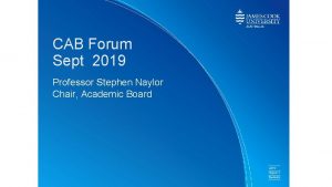 CAB Forum Sept 2019 Professor Stephen Naylor Chair