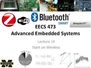 EECS 473 Advanced Embedded Systems Lecture 14 Start