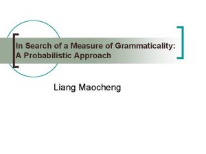 In Search of a Measure of Grammaticality A