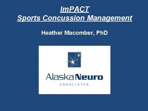 Im PACT Sports Concussion Management Heather Macomber Ph