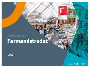 MARKEDSPLASSER Farmandstredet 2016 MARKEDSPLASSER Standplass Farmandstredet 1 Plassering