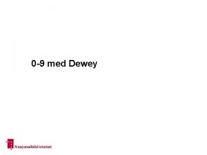 0 9 med Dewey Oversikt Deweys desimalklassifikasjon grunnleggende