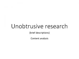 Unobtrusive research brief descriptions Content analysis Unobtrusive research