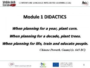 CONTENT AND LANGUAGE INTEGRATED LEARNING CLIL Module 1